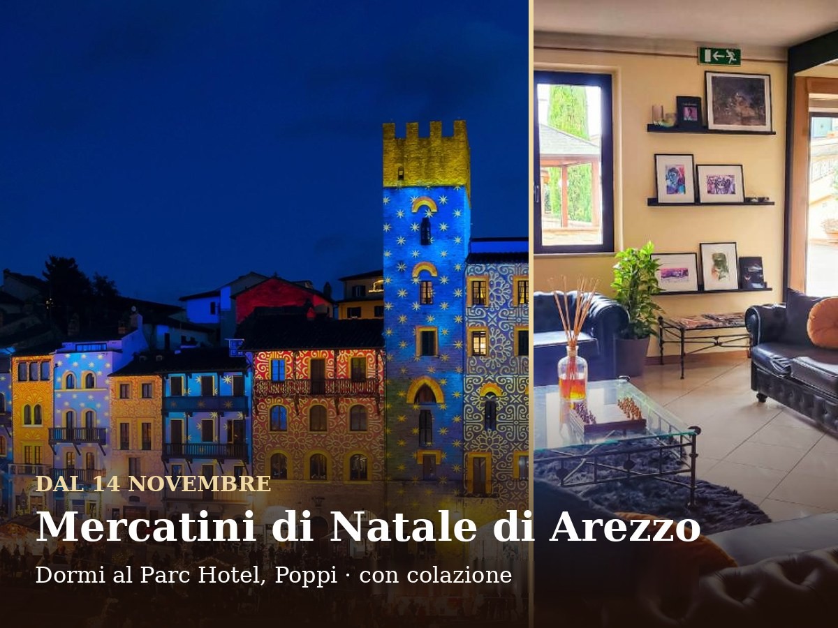 Mercatini di Natale di Arezzo e una sala del Parc Hotel di Poppi